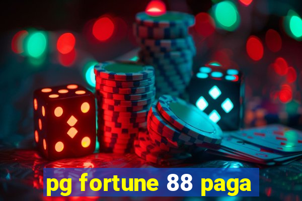 pg fortune 88 paga